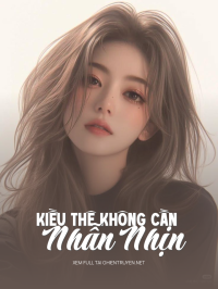 Kiều Thê Không Cần Nhẫn Nhịn