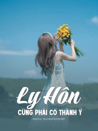 Ly Hôn Cũng Phải Có Thành Ý