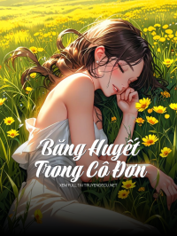 Băng Huyết Trong Cô Đơn