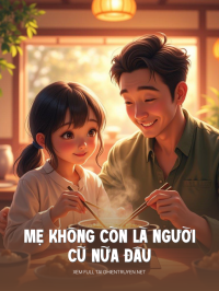 Mẹ Không Còn Là Người Cũ Nữa Đâu