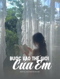 Bước Vào Thế Giới Của Em