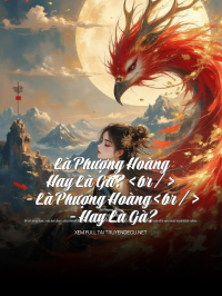 Là Phượng Hoàng Hay Là Gà?