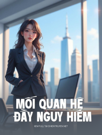 Mối Quan Hệ Đầy Nguy Hiểm