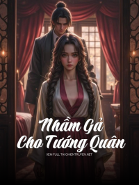Nhầm Gả Cho Tướng Quân