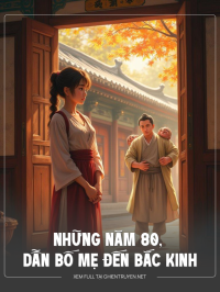 Những Năm 80, Dẫn Bố Mẹ Đến Bắc Kinh