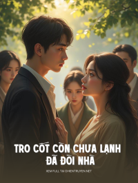 Tro Cốt Còn Chưa Lạnh Đã Đòi Nhà
