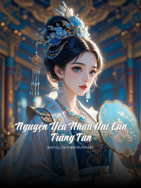 Nguyện Yêu Nhau Hai Lần Trăng Tàn