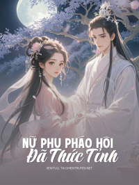 Nữ Phụ Pháo Hôi Đã Thức Tỉnh