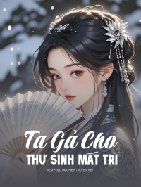 Ta Gả Cho Thư Sinh Mất Trí