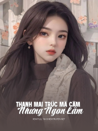 Thanh Mai Trúc Mã Câm Nhưng Ngon Lắm