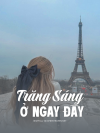 Trăng Sáng Ở Ngay Đây