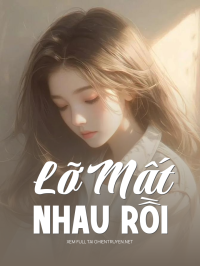 Lỡ Mất Nhau Rồi