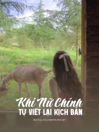 Khi Nữ Chính Tự Viết Lại Kịch Bản