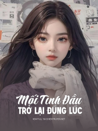 Mối Tình Đầu Trở Lại Đúng Lúc