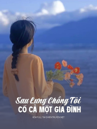 Sau Lưng Chồng Tôi Có Cả Một Gia Đình