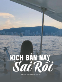 Kịch Bản Này Sai Rồi