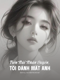 Trên Núi Nhân Duyên, Tôi Đánh Mất Anh