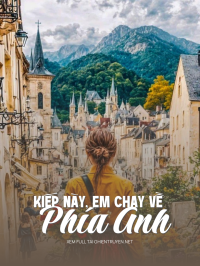 Kiếp Này, Em Chạy Về Phía Anh