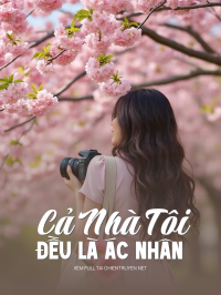 Cả Nhà Tôi Đều Là Ác Nhân