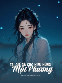 Tái Giá Gả Cho Kiêu Hùng Một Phương