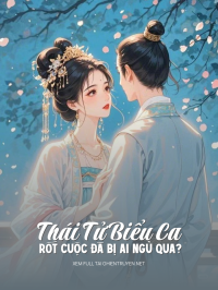 Thái Tử Biểu Ca Rốt Cuộc Đã Bị Ai Ngủ Qua?