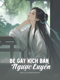 Bẻ Gãy Kịch Bản Ngược Luyến