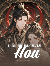 Thịnh Thế Trường An Hoa