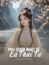 Phu Quân Nhặt Về Là Thái Tử