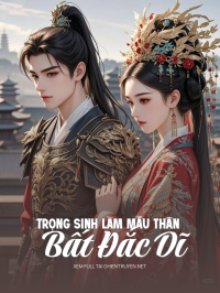 Trọng Sinh Làm Mẫu Thân Bất Đắc Dĩ