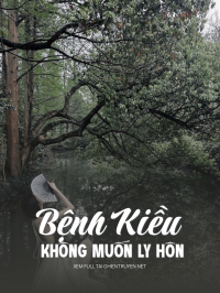 Bệnh Kiều Không Muốn Ly Hôn