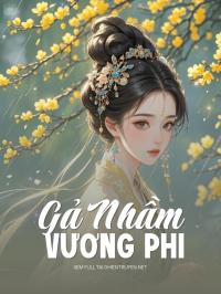 Gả Nhầm Vương Phi