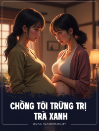 Chồng Tôi Trừng Trị Trà Xanh