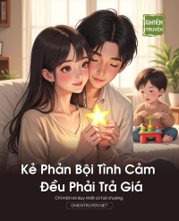 Kẻ Phản Bội Tình Cảm Đều Phải Trả Giá
