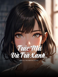 Trúc Mã Và Trà Xanh.