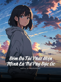 Đêm Đó Tôi Phát Hiện Mình Là Nữ Phụ Độc Ác