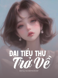 Đại Tiểu Thư Trở Về
