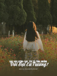 Sau Khi Uống Say, Tôi Tỏ Tình Nhầm Với Đại Ca Trường!