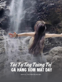 Tôi Tự Tay Trừng Trị Gã Hàng Xóm Mặt Dày