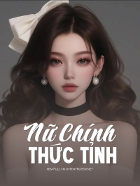 Nữ Chính Thức Tỉnh