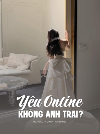 Yêu Online Không Anh Trai?