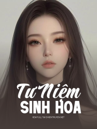 Tư Niệm Sinh Hoa
