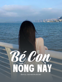 Bé Con Nóng Nảy