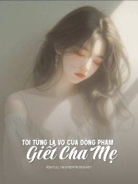 Tôi Từng Là Vợ Của Đồng Phạm Giết Cha Mẹ