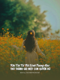 Khi Tôi Từ Nữ Sinh Trung Học Trở Thành Gái Một Con Quyến Rũ