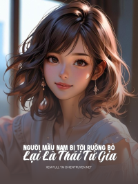 Người Mẫu Nam Bị Tôi Ruồng Bỏ Lại Là Thái Tử Gia