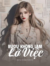 Rượu Không Làm Lỡ Việc