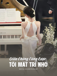 Giữa Chừng Công Lược, Tôi Mất Trí Nhớ