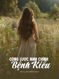 Công Lược Nam Chính Bệnh Kiều