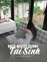 Bạch Nguyệt Quang Tái Sinh