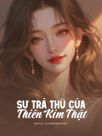 Sự Trả Thù Của Thiên Kim Thật